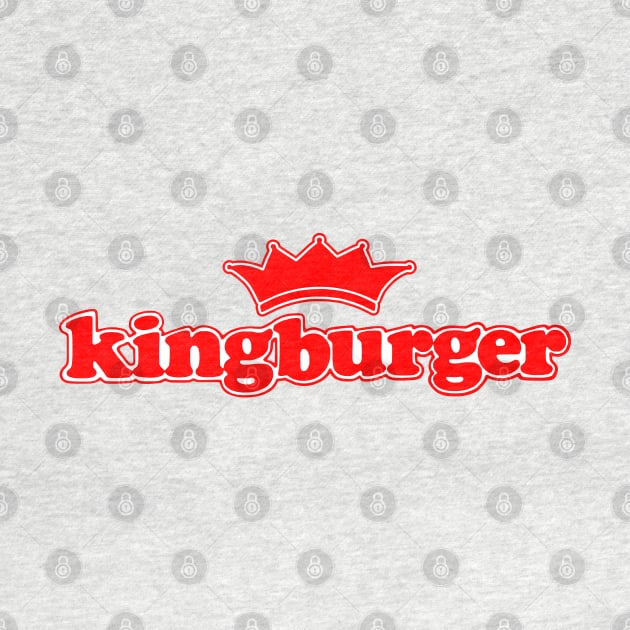 Kingburger (Red Text) by Alan Hogan